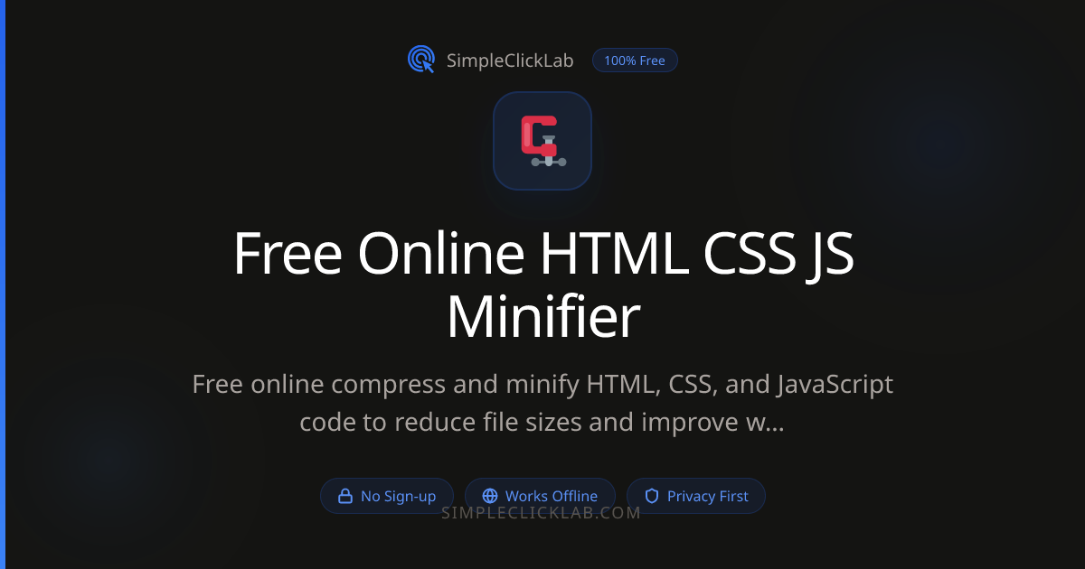 Free Online HTML CSS JS Minifier — No Signup, 100% Private | SimpleClickLab
